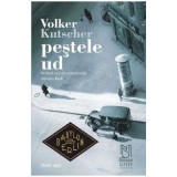 Pestele ud - Volker Kutscher