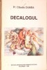 Decalogul - Pr. Claudiu Dumea, Arhiepiscopia Romano-Catolica, 1999, Carte Religioasa Crestinism, Limba Romana