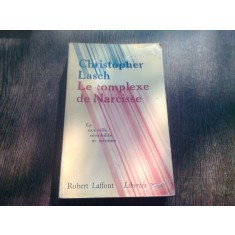 LE COMPLEXE DE NARCISSE - CHRISTOPHER LASCH (CARTEA IN LIMBA FRANCEZA)