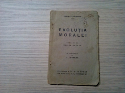 EVOLUTIA MORALEI - Charles Letourneau - Revistei Ideei, 1937, 60 p. foto