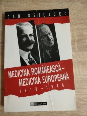 Dan Setlacec - Medicina romaneasca - medicina europeana 1918-1940. Chirurgia. Viata medicului (Humanitas, 1998) - urma indoire coperta fata