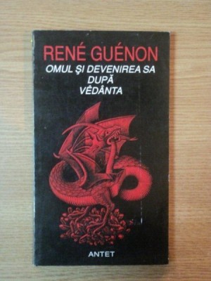 OMUL SI DEVENIREA SA DUPA VEDANTA de RENE GUENON , 1995 foto