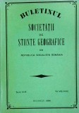 Cumpara ieftin Buletinul Societatii de Stiinte Geografice din Republica Socialista Romania,