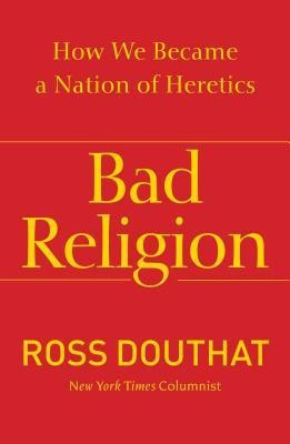 Bad Religion: How We Became a Nation of Heretics foto