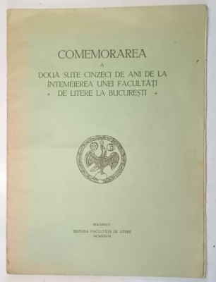 COMEMORAREA A DOUA SUTE CINZECIDE ANI DE LA INTEMEIEREA UNEI FACULTATI DE LITERE LA BUCURESTI , 1928 foto