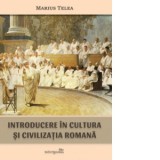 Introducere in cultura si civilizatia romana