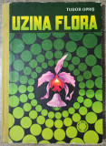 Uzina Flora - Tudor Opris// ilustratii Dumitru Ionescu