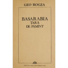 Basarabia Tara de pamant - Geo Bogza