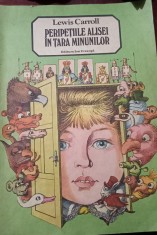 PERIPETIILE ALISEI IN TARA MINUNILOR LEWIS CAROLL ( ilustratii Vasile Olac )
