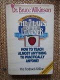 The Seven Laws of the Learner: How to Teach Almost Anything to Practically Anyone - Bruce Wilkinson
