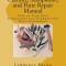 Clarinet, Saxophone, and Flute Repair Manual: Step by Step Easy Directions for Overhauling Your Instrument
