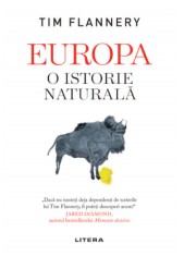 Europa. O istorie naturala &ndash; Tim Flannery