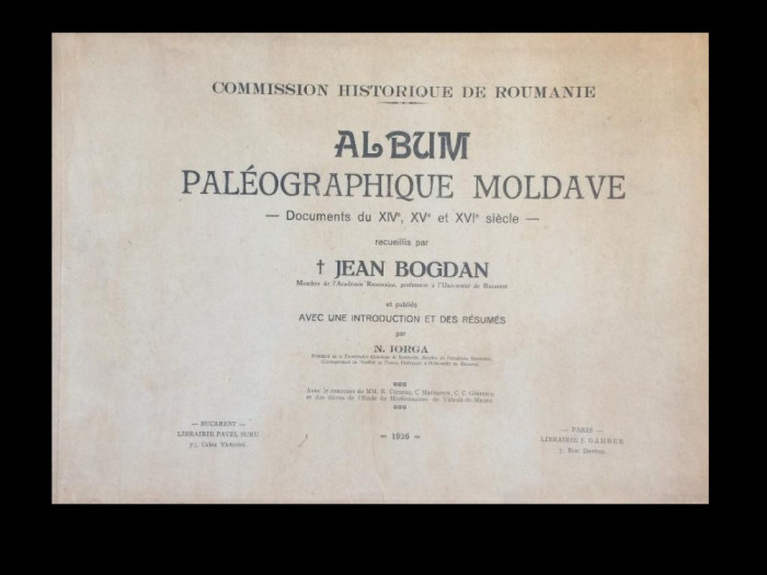 Album Paleografic Moldovenesc sec XV-XVI, Bucureşti, 1926, autor Ioan Bogdan.