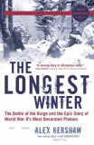 The Longest Winter: The Battle of the Bulge and the Epic Story of WWII&#039;s Most Decorated Platoon