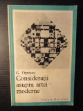 CONSIDERATII ASUPRA ARTEI MODERNE - G. OPRESCU - EDITURA MERIDIANE