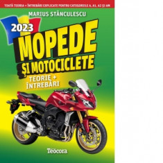 Mopede si motociclete 2024. Toata teoria + intrebari explicate pentru categoriile A, A1, A2 si AM - Marius Stanculescu