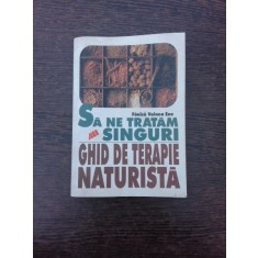 Sa ne tratam singuri, ghid de terapie naturista - Fanica Voinea Ene