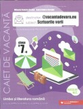 Cumpara ieftin Limba si literatura romana. Caiet de vacanta - Clasa a VII-a - Mihaela Daniela Cirstea