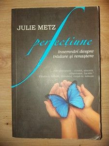 Perfectiune- Julie Metz