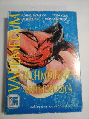 VADEMECUM DE CHIMIOTERAPIE ANTINEOPLAZICA - F. BADULESCU * V. VOICU * L. POP * A. BADULESCU foto