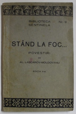 STAND LA FOC ...POVESTIRI de AL. LASCAROV - MOLDOVANU , 1943 foto