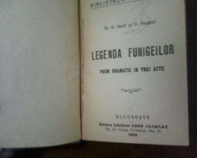 St. O. Iosif D. Anghel Legenda funigeilor. Poem dramatic in trei acte, 1909 foto