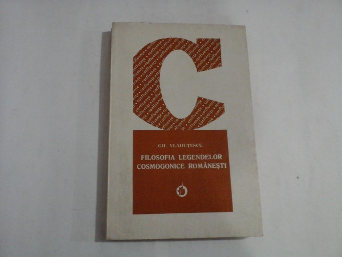 FILOSOFIA LEGENDELOR COSMOGONICE ROMANESTI - GH. VLADUTESCU