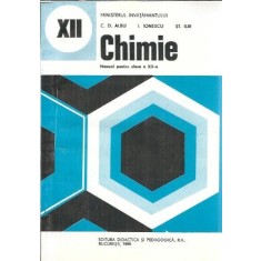 Chimie. Manual pentru clasele a XII-a - C. D. Albu, I. Ionescu, Stefan Ilie