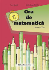 Ora de matematica &amp;amp;#8211; clasa a X-a foto