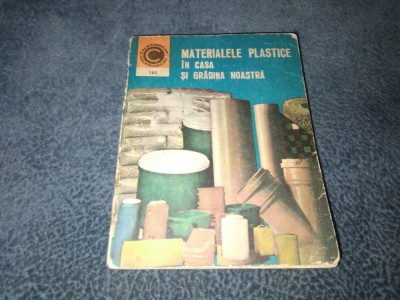 DUMITRU CHETRARU - MATERIALELE PLASTICE IN CASA SI GRADINA NOASTRA foto