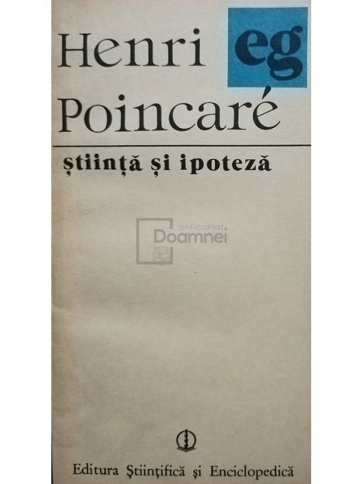 Henri Poincare - Stiinta si ipoteza (editia 1986)