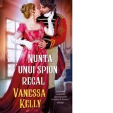 Nunta unui spion regal - Vanessa Kelly