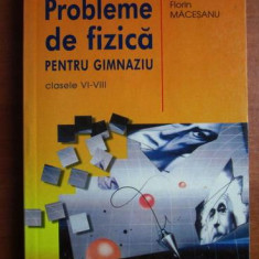 Florin Macesanu - Probleme de fizica pentru gimnaziu. Clasele VI-VIII