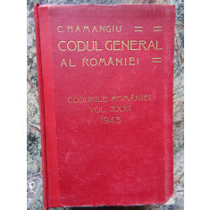 C HAMANGIU CODUL GENERAL AL ROMANIEI CODURILE ROMANIEI VOL XXXI 1943