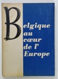 LA BELGIQUE AU COUER DE L 'EUROPE , 1964,