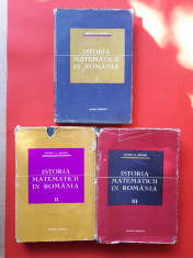 ISTORIA MATEMATICII IN ROMANIA ? GEORGE ANDONIE 3 volume foto