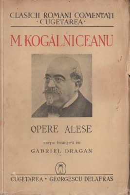 Mihail Kogalniceanu - Opere alese foto