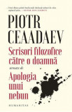 Scrisori filozofice catre o doamna - Piotr Ceaadaev, Humanitas