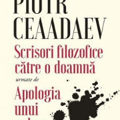 Scrisori filozofice catre o doamna - Piotr Ceaadaev