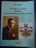 Cu Iorgu G. Toma Despre Nationalism Si Verticalitate - Ion Cernat ,545159