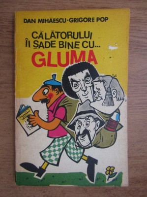 Dan Mihaescu, Grigore Pop - Calatorului ii sade bine cu gluma foto