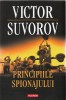 Principiile Spionajului, Victor Suvorov - Editura Polirom