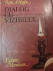 DIALOG CU VIZIBILUL-RENE HUYGHE,1981