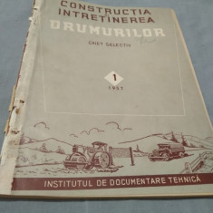 REVISTA CONSTRUCTIA INTRETINEREA DRUMURILOR NR.1 1957