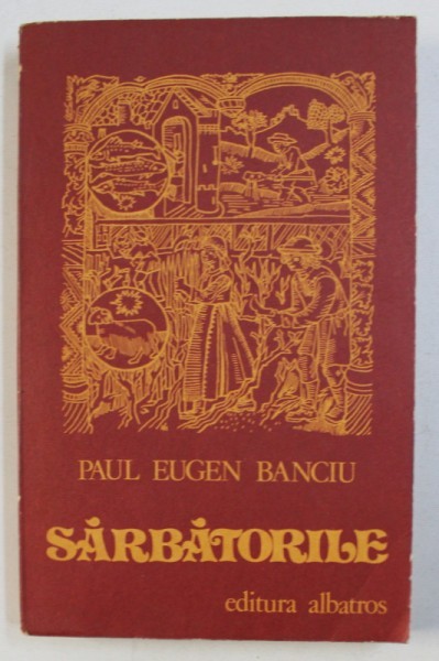 SARBATORILE de PAUL EUGEN BANCIU , 1981