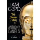 I Am C-3PO: The Inside Story