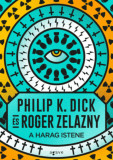 A Harag Istene - Philip K. Dick