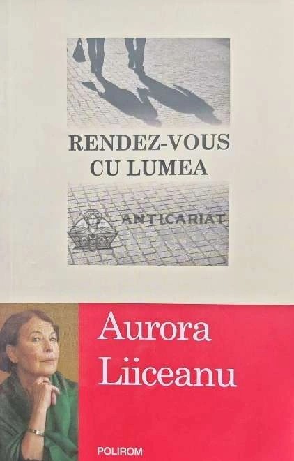Rendez vous cu lumea - 2010 - Aurora Liiceanu (AQ124)