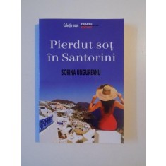 PIERDUT SOT IN SANTORINI de SORINA UNGUREANU 2015