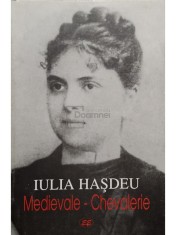 Iulia Hasdeu - Medievale - Chevalerie (Editia: 2001) foto